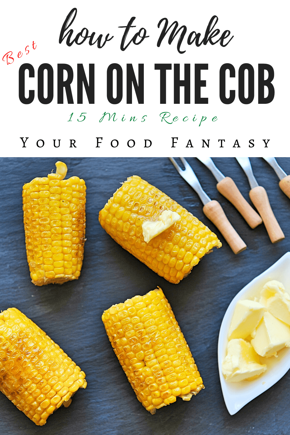 Best Corn On The Cob Recipe | Your Food Fantasy