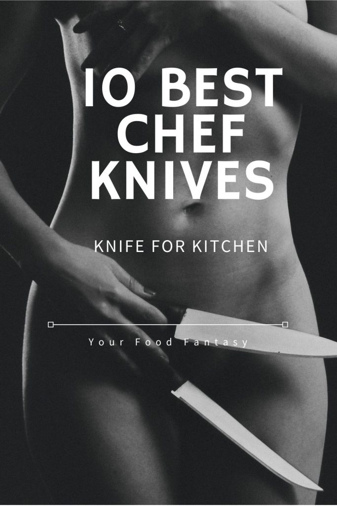 10 Best Chef Knives - Your Food Fantasy